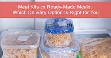 Which delivery option is right for you? Meal kits or ready-made meals