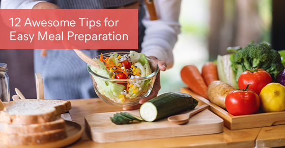 12 awesome tips for easy meal preparation